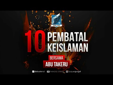 Abu Takeru - Rukun Islam 1B - Pembatal Keislaman