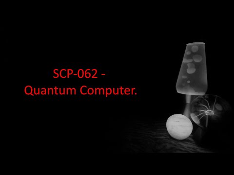 SCP-062 - Quantum Computer.