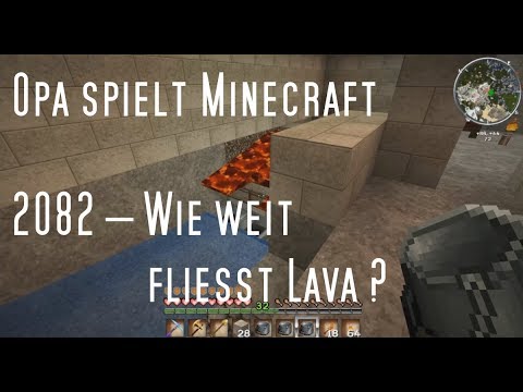 Opa spielt Minecraft 2082 – Wie weit fließt Lava?
