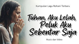 Download lagu Tuhan Aku Lelah - Peluk Aku Sebentar Saja | Lagu Rohani Kristen Terbaru Menyentuh Hati mp3 Download lagu Tuhan Aku Lelah - Peluk Aku Sebentar Saja | Lagu Rohani Kristen Terbaru Menyentuh Hati mp3