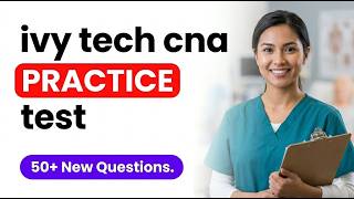 Ivy Tech CNA Practice Test 2026 Pass the Indiana State Board Exam with 100 Real Questions