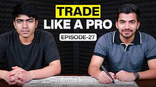 EP-27: How to Trade Like a Professional Trader | Trading Lessons for Beginners