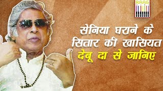 Pandit Debu Chaudhuri Explains the Legacy of the Senia Gharana | Sitar Maestro
