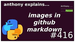 embedding images in github (beginner - intermediate) anthony explains #416