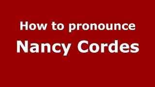 How to pronounce Nancy Cordes