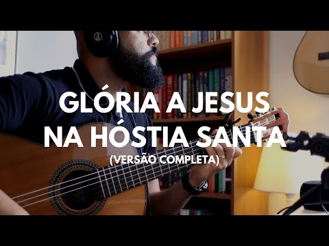 Glória A Jesus Na Hóstia Santa - Músicas…
