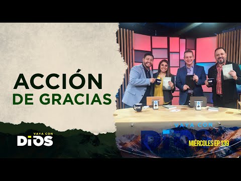 VayaConDios Ep.139 - Acción de gracias