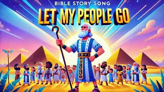 🎶 “Let My People Go!” -  Kids’ Song about Moses and Pharaoh 🎶