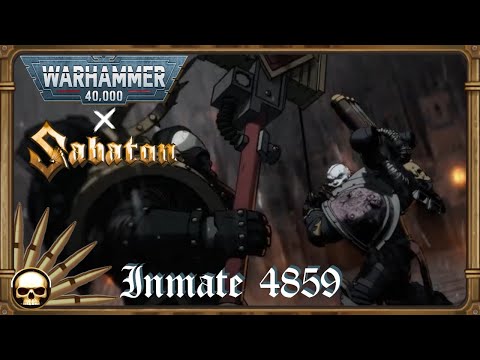 Warhammer 40.000  X Sabaton - Inmate 4859
