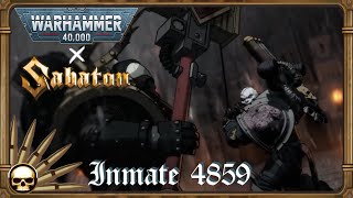 Warhammer 40.000  X Sabaton - Inmate 4859