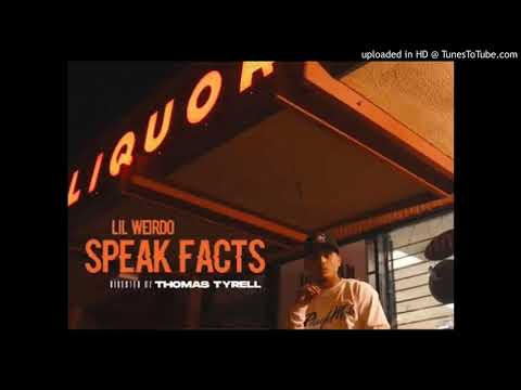 Lil Weirdo - "Speak Facts"