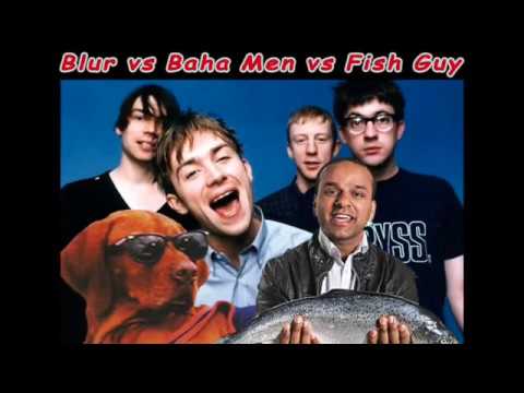 Blur vs Baha Men vs Fish Guy Mashup