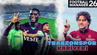 TRABZONSPOR'U ŞAMPİYON YAPIYORUZ | FOOTBALL MANAGER 26
