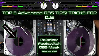Top 3 Advanced OBS Tips/Tricks for DJs and Streamers