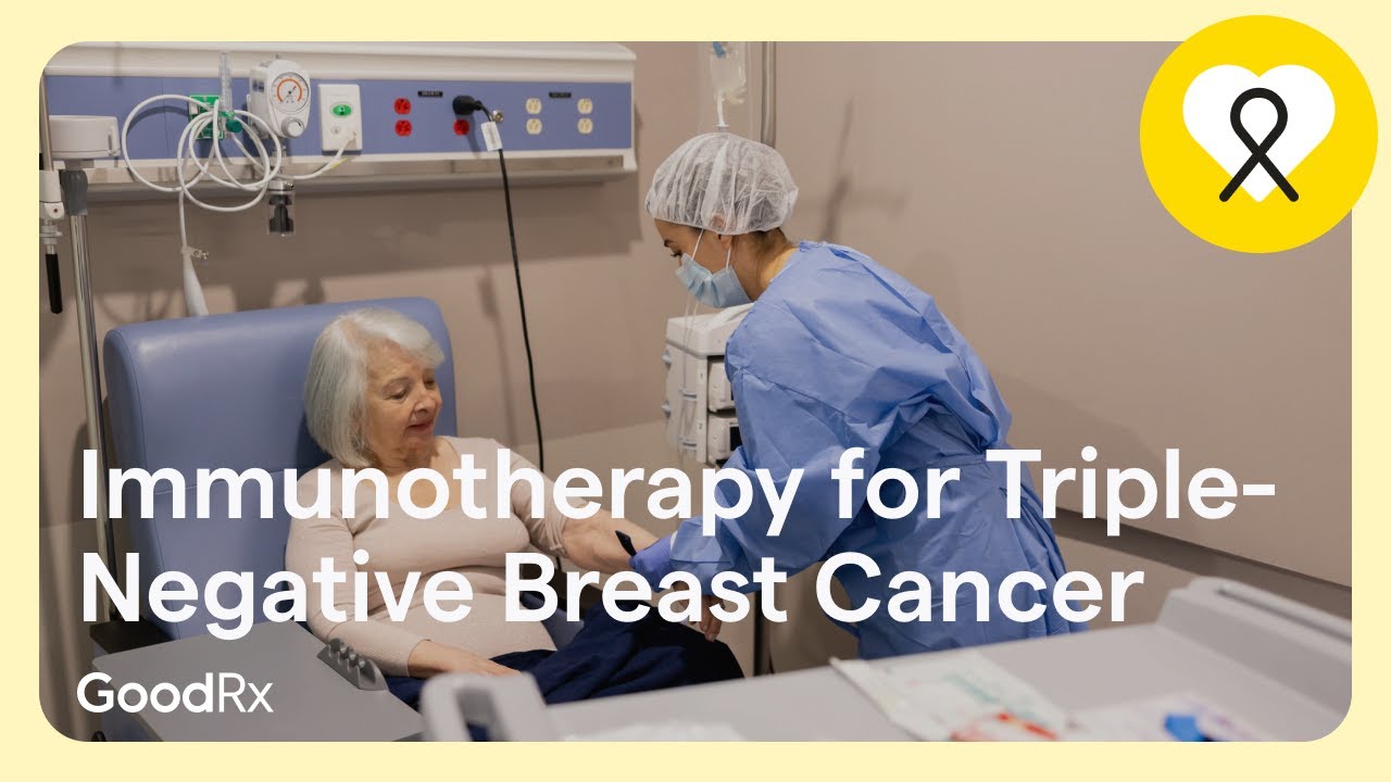 How Immunotherapy Is Used to Treat Triple-Negative Breast Cancer | GoodRx
