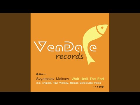 Wait Until The End (Original Mix)