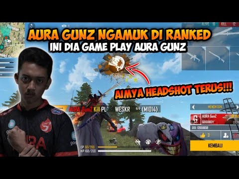 KETEMU PANUTAN AURA GUNZ NGAMUK DI RANKED MAINYA GG PARAH - AURA FIRE