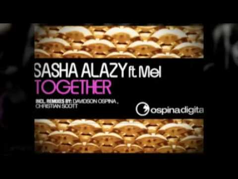 Sasha Alazy Ft. Mel "Together" (All Mixes)