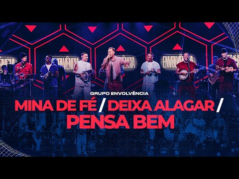 Grupo Envolvência - Mina de Fé / Deixa Alagar / Pensa Bem [Metamorfose]