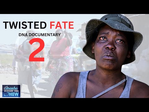TWISTED FATE 2💔|DNA DOCUMENTARY|TINASHE MUGABE DNA SHOW