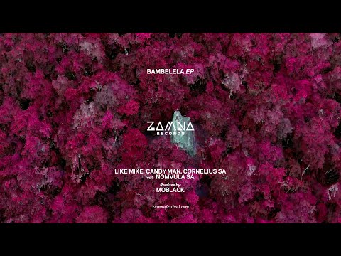 Like Mike, Candy Man & Cornelius SA feat. Nomvula SA - Bambelela (MoBlack Remix) [ZR002]