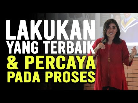 Ingin Sukses? Lakukan yang Terbaik dan Biarkan Prosesnya Mengubah Hidupmu! | Merry Riana