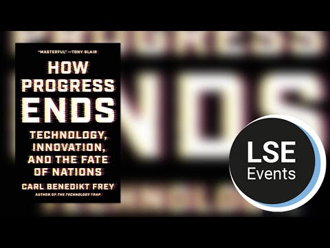 How progress ends: technology, innovation, and the fate of nations | LSE Event