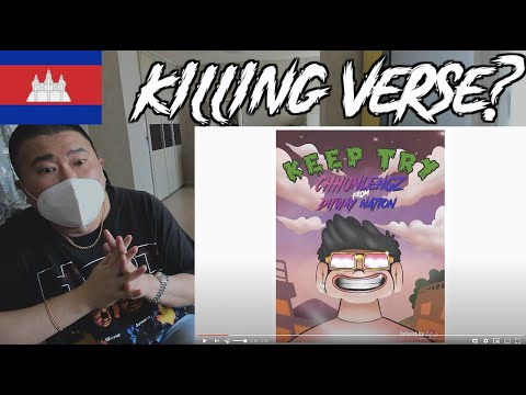 Korean Hiphop Junkie react to Keep Try - Chhunlengz (ENG SUB)