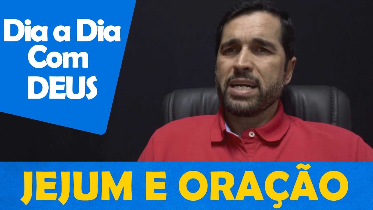 DIA A DIA COM DEUS - "Jejum e Oração" - Paulo Junior