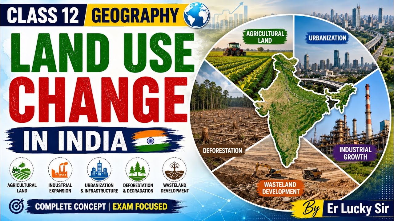Land Use Change in India  | Land Resources and Agriculture | Class 12 Geography