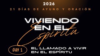Día 1 – El llamado a vivir en el Espíritu/ 21 días de ayuno y oración 
