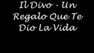 Un regalo que te dió la vida - il Divo 💕