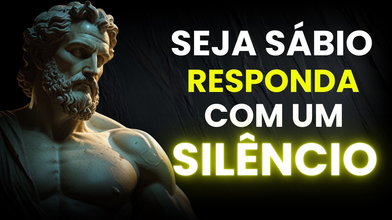 Silêncio Poderoso! 7 Lições Estoicas Para Responder Uma Afronta sem Palavras | Estoicismo
