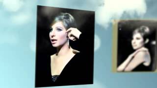 BARBRA STREISAND until it's time for you to go