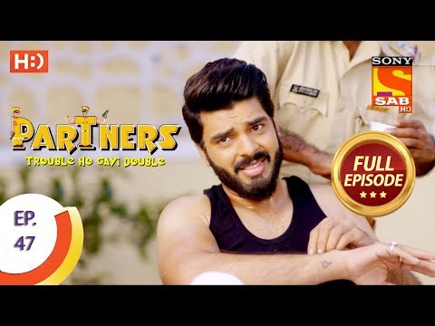 Partners Trouble Ho Gayi Double - Ep 47 - Full Episode - 31st January, 2018
