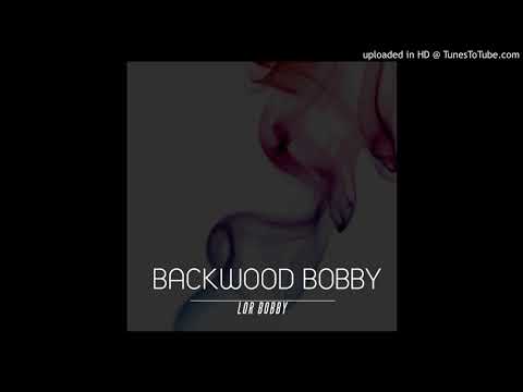 Lor Bobby - BACKWOOD BOBBY