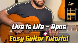 Live is Life   Opus  Easy guitar tutorial
