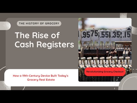 How Cash Registers Changed Grocery Stores and Built a Foundation for Real Estate Investors