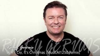 &quot;Don&#39;t Cry It&#39;s Christmas&quot; - Ricky Gervais [MusicAl1250 Remix]