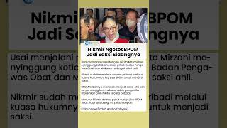 BPOM Harus Jadi Saksi di Sidangnya, Nikmir: Kalau Nggak Datang Berarti Ada Apa-apanya