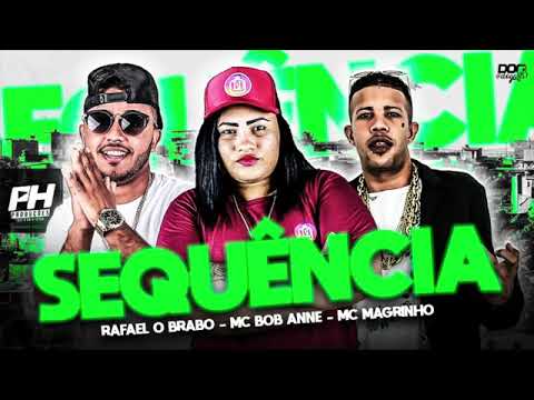 RAFAEL O BRABO, MC BOB ANNE E MC MAGRINHO - SEQUÊNCIA - MÚSICA NOVA
