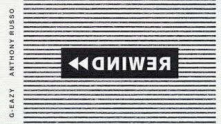 G-Eazy - Rewind (Lyrics) ft. Anthony Russo