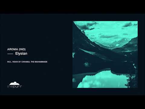Aroma (IND) - Elysian (Chihaka Remix)