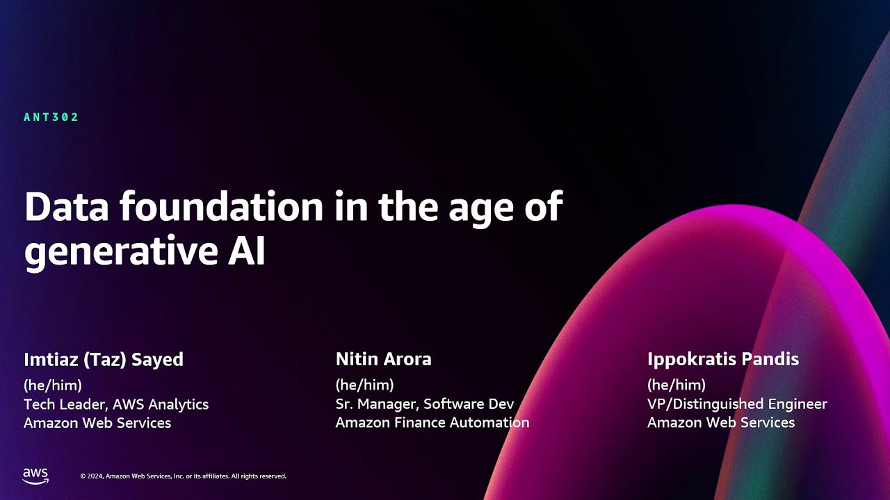 AWS re:Invent 2024 - Data foundation in the age of generative AI (ANT302)