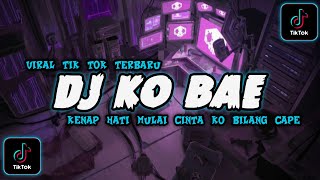 Download lagu DJ KO BAE !! KENAPA HATI MULAI CINTA BARU KO BILANG CAPE FULL BASS SLOW (GALAU SATU ROM) mp3