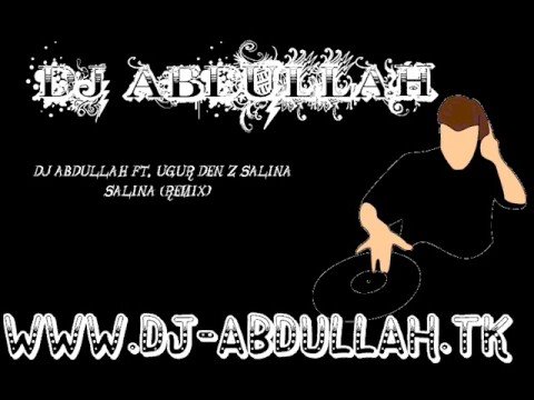 Dj Abdullah Ft. Ugur Deniz Salina Salina (Remix)