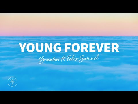 Braaten - Young Forever (Lyrics) ft. Felix Samuel