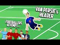 ROBIN VAN PERSIE'S EPIC HEADER! 💥 Footballers Attempt (Frontmen 5.2 Starring Ronaldo Messi Mbappe)