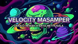 Download lagu VELOCITY MASAMPER - GERALD REWAH × ARYA METHUSALA DISKOTANAH REMIX 2026 mp3
