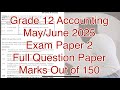 Grade 12 Accounting Paper 2 May June Exam 2025 Full Video 150 Marks